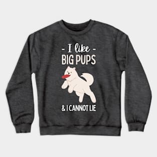 Funny pun, dog puns, dog lovers, quote, I Like Big Pups and I Cannot Lie Funny Crewneck Sweatshirt